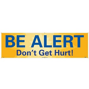 Be Alert Don't Get Hurt