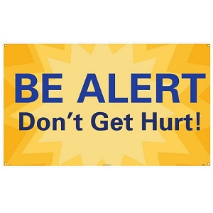Be Alert Don't Get Hurt
