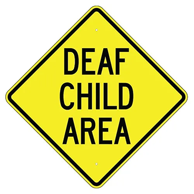 Aluminum Deaf Child Area Sign (W16-4)