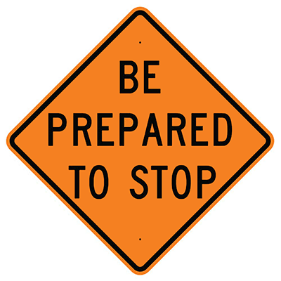 Aluminum Be Prepared To Stop Sign (W3-4)